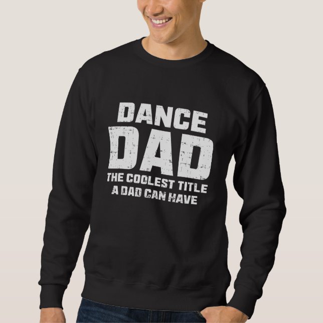 Sweatshirt Dance Papa Définition Fête des pères Dire (Devant)
