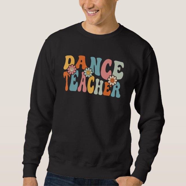 Sweatshirt Dance Teacher   Back To School Teachers Students (Devant)
