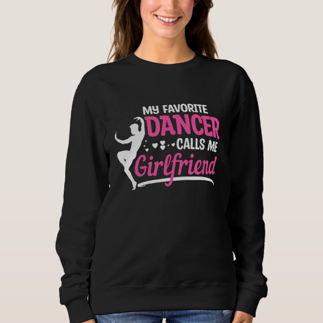 Sweatshirt Dancer Calls Me Girlfriend Dancing Dance Teacher G (Devant)