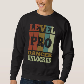 Sweatshirt Dancer Pro Unlocked Vintage Style Unique