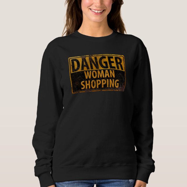 Sweatshirt DANGER Femme Shopping - Symbole d'avertissement mé (Devant)