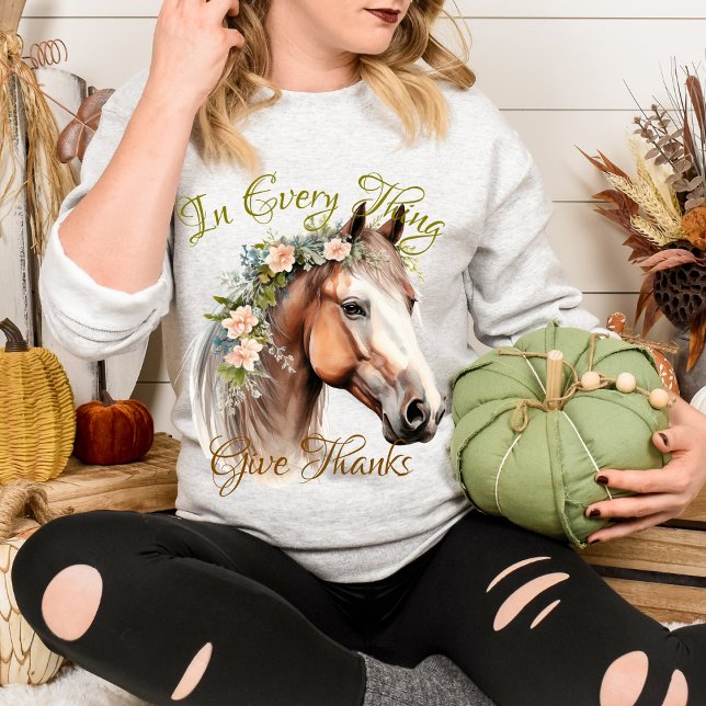 Sweatshirt Dans Chaque Chose Rendez Grâce Joli Cheval Floral (Créateur téléchargé)