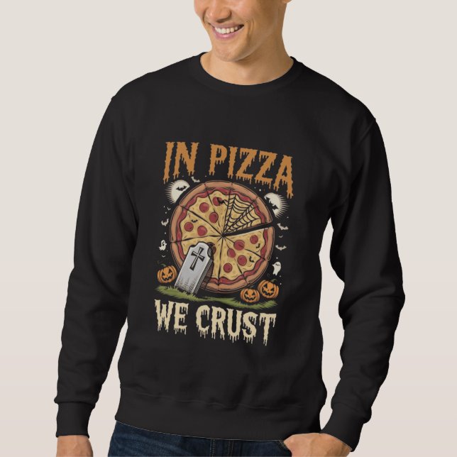 Sweatshirt Dans La Pizza Nous Croisons Éffrayant Slice Hallow (Devant)