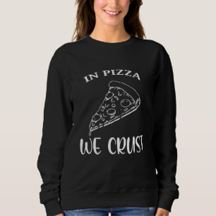 Sweatshirt Dans La Pizza Nous Crust Pizza Pizza