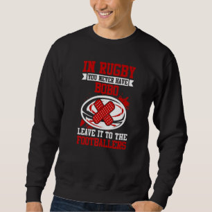 Sweatshirt Dans Le Rugby Vous N'Avez Jamais Bobo Laisser Sur