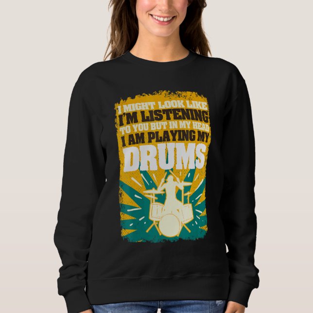 Sweatshirt Dans ma tête, je joue de la batterie batteur (Devant)