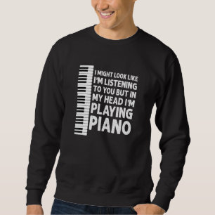 Sweatshirt Dans Ma Tête Je Joue Piano Pianiste