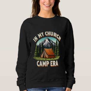 Sweatshirt Dans Mon Église Camp Era Nature Drôle Camping Été