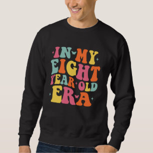 Sweatshirt Dans Mon Era De Huit Ans Filles Garçons 8 Ans 8E