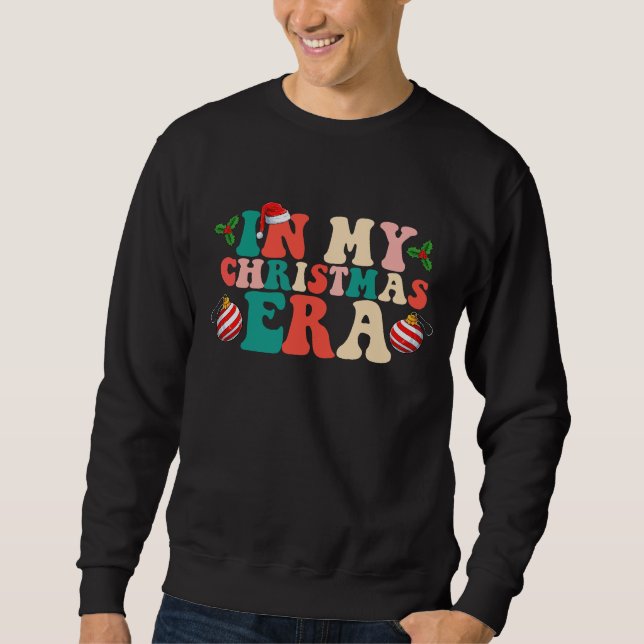 Sweatshirt Dans mon ère de Noël Saison des fêtes groove (Devant)