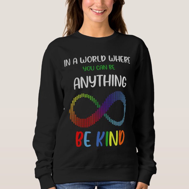 Sweatshirt Dans Un Monde Où L'On Peut Être N'Importe Quoi (Devant)