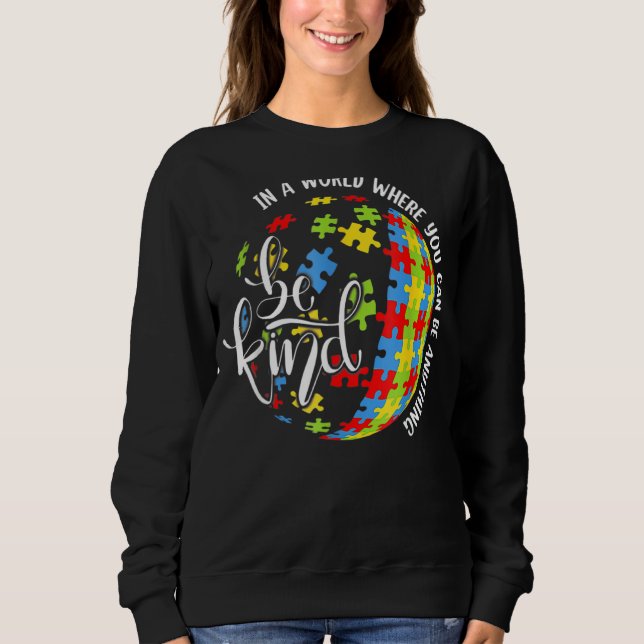 Sweatshirt Dans Un Monde Où L'On Peut Être N'Importe Quoi D'A (Devant)
