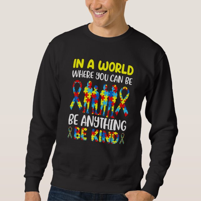 Sweatshirt Dans Un Monde Où L'On Peut Être N'Importe Quoi En  (Devant)