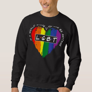 Sweatshirt Dans Un Monde Où Vous Pouvez Être N'Importe Quoi L
