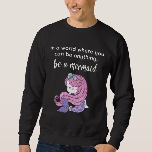 Sweatshirt Dans un monde où vous pouvez être n'importe quoi s (Devant)