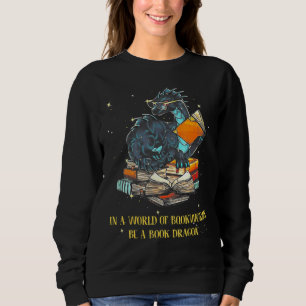 Sweatshirt Dans Un Monde Plein De Bookworts Soyez Un Dragon D