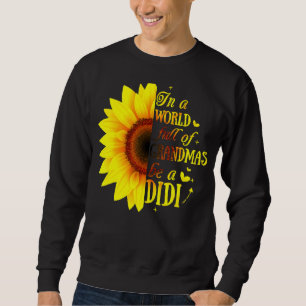 Sweatshirt Dans Un Monde Plein De Grandmas Sois Un Didi Avec 