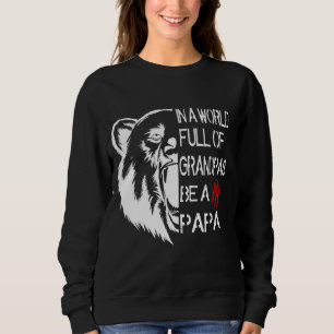 Sweatshirt Dans Un Monde Plein De Grandpas Soyez Un Ours De P