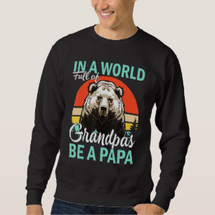 Sweatshirt Dans Un Monde Plein De Grandpas Soyez Un Papa 3
