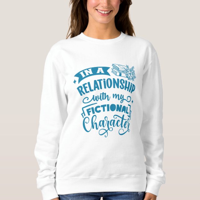 Sweatshirt Dans une relation avec mon personnage fictif (Devant)