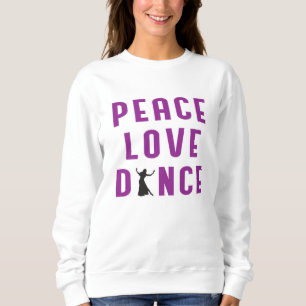 Sweatshirt Danse Amour Danser Fête Sport Danser Danser Drôle 
