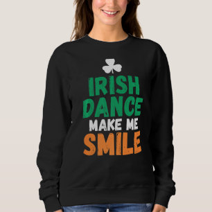 Sweatshirt Danse Irlandaise Me Rendre Sourire Danseur Irlanda