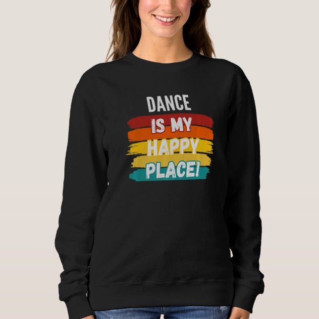 Sweatshirt Danse La Danse Est Mon Endroit Heureux (Devant)