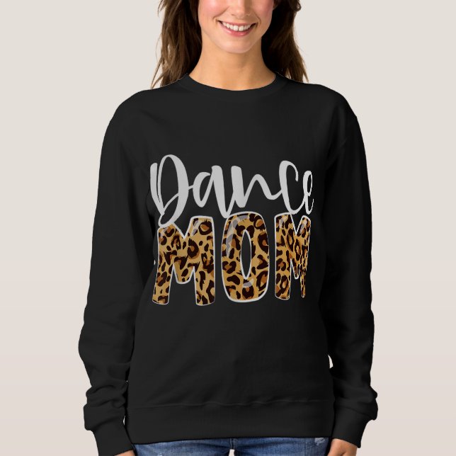 Sweatshirt Danse Maman Leopard Danser Danser Danser Fête des  (Devant)