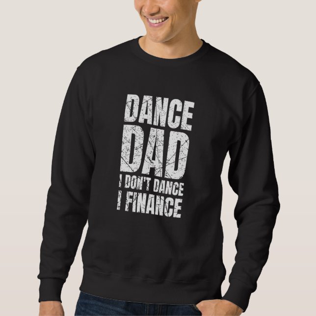 Sweatshirt Danse Papa je ne danse pas je finance danseur de b (Devant)
