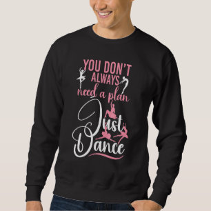 Sweatshirt Danseuse de ballet Danseuse Ballerine Tu n'en as p