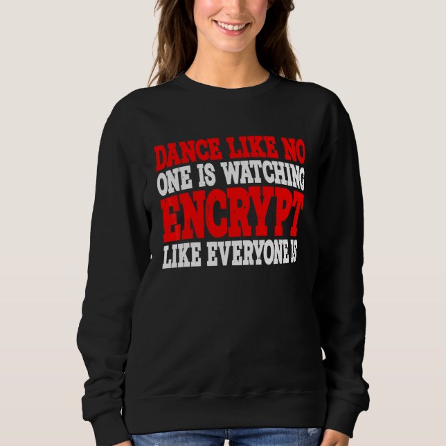 Sweatshirt Dansez Comme Si Personne Ne Regardait  Chiffrer Co (Devant)