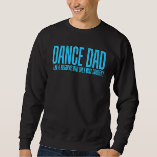 Sweatshirt Dansez Papa Comme Un Père Régulier Seulement Glaci