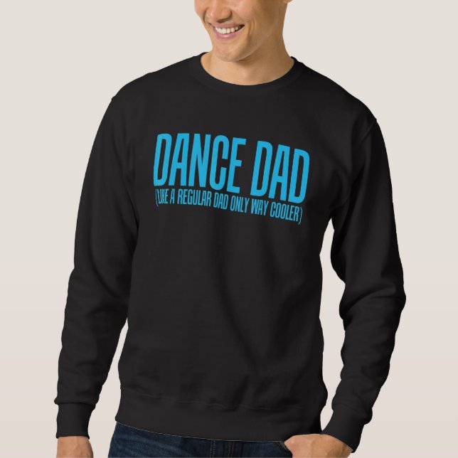 Sweatshirt Dansez Papa Comme Un Père Régulier Seulement Glaci (Devant)