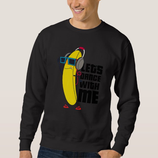 Sweatshirt Dansons avec moi Drôle Banana Graphic Designs F (Devant)