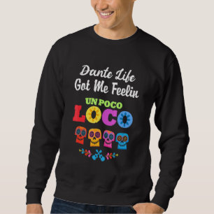 Sweatshirt Dante Life Me Fait Sentir Un Poco Loco