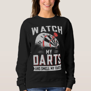Sweatshirt Dart Player Darts Regardez Mes fléchettes Et Sente