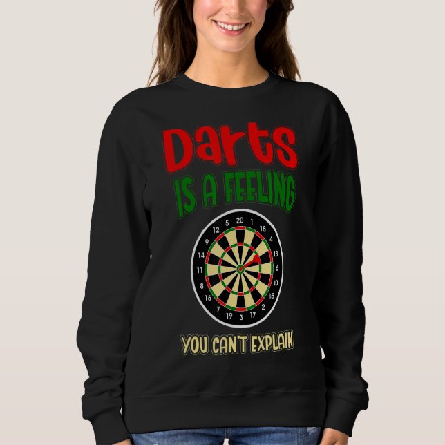 Sweatshirt Darts Est Un Sentiment Que Vous Ne Pouvez Pas Expl (Devant)
