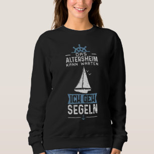 Sweatshirt Das Alterheim Kann Waten Ich Geh Voile