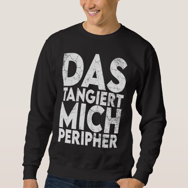 Sweatshirt Das Tangiert Mich Peripher  Misanthrop Misanthrope (Devant)
