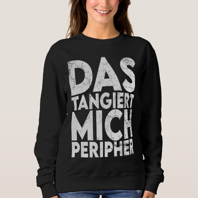 Sweatshirt Das Tangiert Mich Peripher  Misanthrop Misanthrope (Devant)