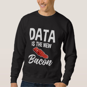 Sweatshirt Data Est Le Nouveau Bacon Programmer Analyst Data