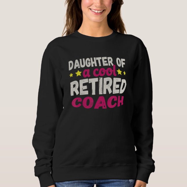 Sweatshirt Daughter of a Cool Retired Coach (Devant)