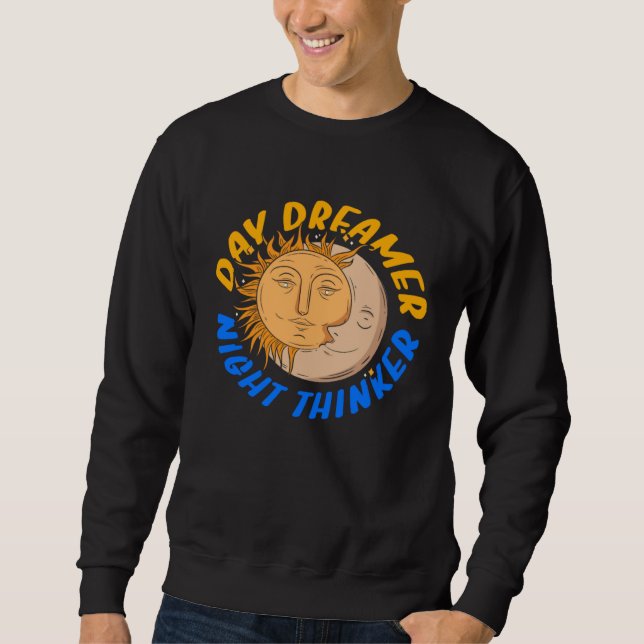 Sweatshirt Day Dreamer Night Thinker Sleepless Tired Insomnia (Devant)