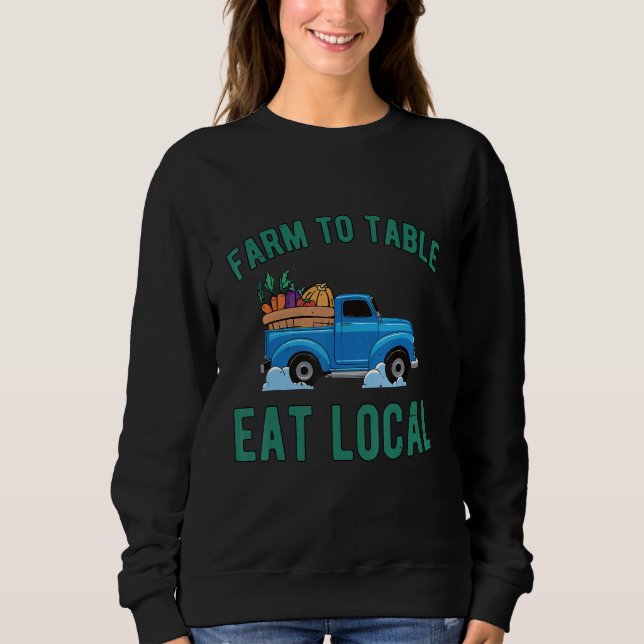 Sweatshirt De la ferme à la table Manger local Graphique Trac (Devant)