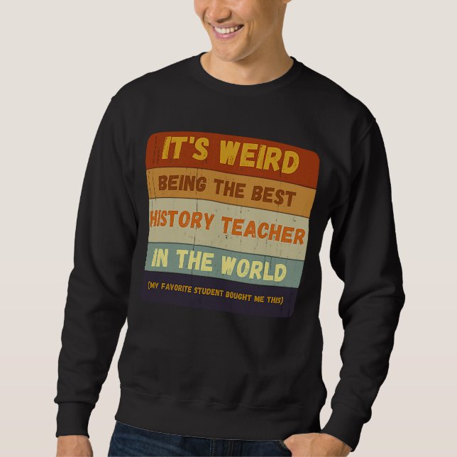 Sweatshirt De L'Étudiant Au Meilleur Enseignant D'Histoire En (Devant)