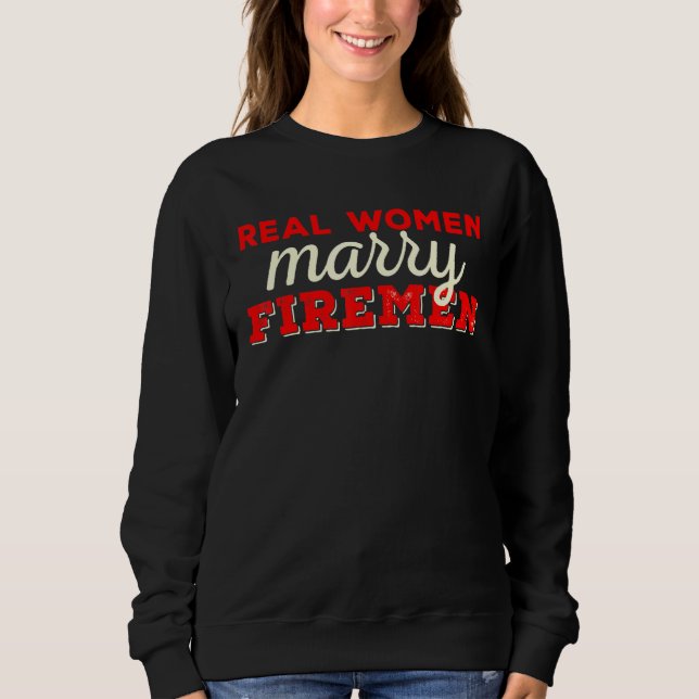 Sweatshirt De vraies femmes épousent des pompiers (Devant)