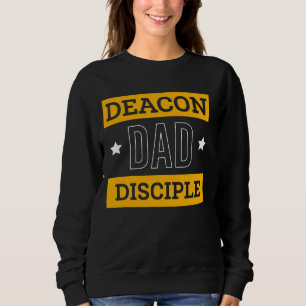 Sweatshirt Deacon Papa Disciple Fête des pères Deacon Church 