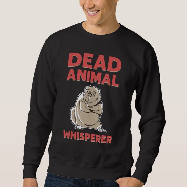 Sweatshirt Dead Animal Whisperer Animal Stuffing Taxidermist (Devant)
