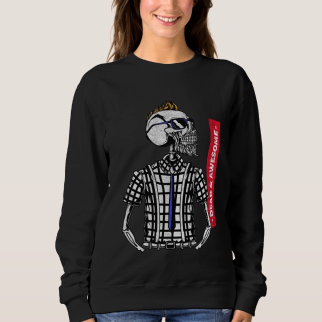 Sweatshirt Dead & Awesome Beautiful High Detailed Graphic Sku (Devant)