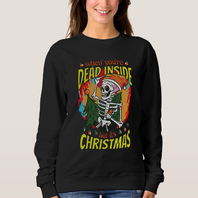 Sweatshirt Dead inside but it´s Christmas Xmas Skeletton Xmas (Devant)